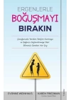 Ergenlerle Boğuşmayı Bırakın