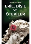 Eril, Dişil ve Ötekiler