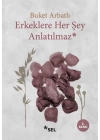 Erkeklere Her Şey Anlatılmaz