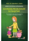 Erken Çocukluk Döneminde Davranış Problemleri İle Başetme