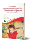 Erken Çocuklukta Araştırma ve Uygulamalarla Soruşturma Temelli Erken Geometri Öğretimi