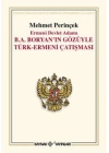 Ermeni Devlet Adamı B. A. Boryan’ın Gözüyle Türk-Ermeni Çatışması