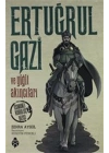 Ertuğrul Gazi Ve Yiğit Akıncıları