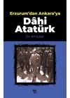 Erzurumdan Ankaraya Dahi Atatürk