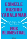 Eşinizle Huzuru Yakalamak - Mutlu İlişkiler İçin Pratik Rehber