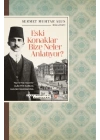 Eski Konaklar Bize Neler Anlatıyor?