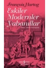 Eskiler Modernler Yabanıllar