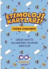 Etimoloji Kartları – Günlük Hayatta Kullandığımız Kelimelerin Hikâyeleri