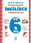 Etkinliklerle İngilizce Öğreniyorum 6 Yaş - My First English Book