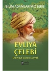 Evliya Çelebi / Dünyayı Gezen Seyyah