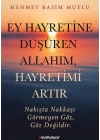 Ey Hayretine Düşüren Allah’ım, Hayretimi Artır
