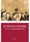 Ey Sevgili Liderim  20. ve 21. Yüzyıllarda Kişi Kültü