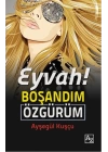 Eyvah! Boşandım Özgürüm