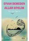 Eyvah Demeden Allah Diyelim