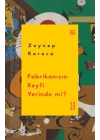 Fabrikanızın Keyfi Yerinde mi?