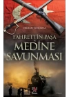 Fahrettin Paşa ve Medine Savunması