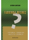 Farkında Mısınız?