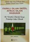 Farklı Olan Değil Ayn(a) Olan Kazanır