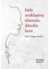 Fazla Uzaklaşmış Olamam, Döndür Beni