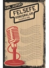 Felsefe Konuşmaları - Felsefeye Giriş