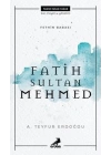 Fethin Babası Fatih Sultan Mehmed