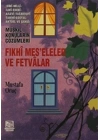Fıkhi Mes’eleler ve Fetvalar - Müşkil Konuların Çözümleri
