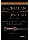 Fırtınadan Önce Fırtınadan Sonra: Roma İmparatorluğunun Sonu ve Başlangıcı