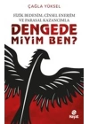 Fizik Bedenim, Cinsel Enerjim ve Parasal Kazancımla Dengede miyim Ben?