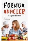 Formda Anneler ve Sağlıklı Bebekler