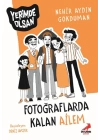 Fotoğraflarda Kalan Ailem - Yerimde Olsan