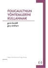 Foucault’nun Yöntemlerini Kullanmak