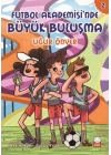 Futbol Akademesi’nde Büyük Buluşma - Futbol Akademisi 2. Kitap