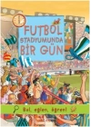 Futbol Stadyumunda Bir Gün