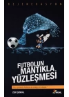 Futbolun Mantıkla Yüzleşmesi