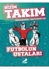 Futbolun Ustaları - Bizim Takım