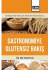 Gastronomiye Glutensiz Bakış