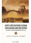 Gayr-i Müslim İdare Altında Müslümanların Din Eğitimi  Avusturya-Macaristan Dönemi Bosna 1878-19