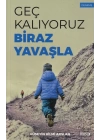Geç Kalıyoruz Biraz Yavaşla