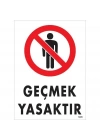 Geçmek Yasaktır Uyarı Levhası 25x35 KOD:1485