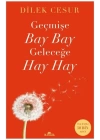 Geçmişe Bay Bay, Geleceğe Hay Hay