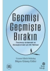Geçmişi Geçmişte Bırakın