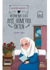 Geleceğe Mektup 1- Medinenin Gülü Ayşe Hümeyra Ökten