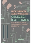 Geleceği İcat Etmek: Postkapitalizm ve Çalışmanın Olmadığı Bir Dünya