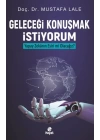 Geleceği Konuşmak İstiyorum Yapay Zekanın Esiri mi Olacağız?