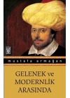 Gelenek ve Modernlik Arasında