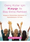 Genç Kızlar için Kaygı ile Baş Etme Rehberi