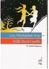 Genç Psikolojisinde Sevgi ve Evlilik Öncesi Cinsellik