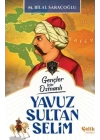 Gençler İçin Osmanlı - Yavuz Sultan Selim (Harp Tarihi)