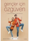Gençler İçin Özgüven - 6 Adımda İstediğiniz Hayata Kavuşun