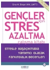 Gençler için Stres Azaltma Çalışma Kitabı / Stresle Başaçıkmada Yardımcı Olacak Farkındalık Becerile